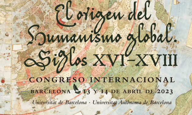 Congreso internacional: «El origen del Humanismo global. Siglos XVI-XVIII»