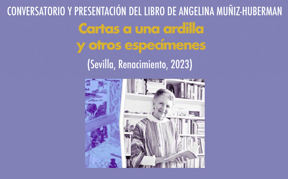 Conversatorio y presentación del libro de Angelina Muñiz-Huberman: «Cartas a una ardilla y otros especímenes»
