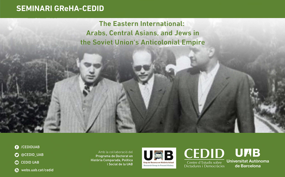 Seminari GReHA: «The Eastern International: Arabs, Central Asians, and Jews in the Soviet Union’s Anticolonial Empire»