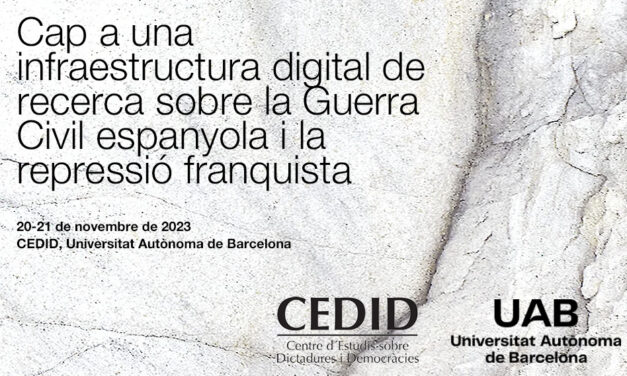 Call for Papers: «Cap a una infraestructura digital de recerca sobre la Guerra Civil espanyola i la repressió franquista»