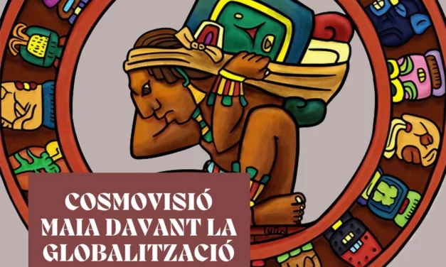 Seminari «Cosmovisió maia davant la globalització»