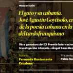 Presentación de «El gato y su cubanía. José Agustín Goytisolo, embajador de la poesía cubana en la España del tardofranquismo»