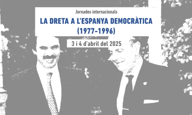 Jornades internacionals «La dreta a l’Espanya democràtica (1977-1996)»