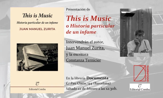 Presentación del libro de Juan Manuel Zurita «This is Music o Historia particular de un infame»