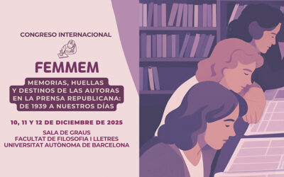 Congreso Internacional FEMMEM «Memorias, huellas y destinos de las autoras en la prensa republicana: de 1939 a nuestros días»