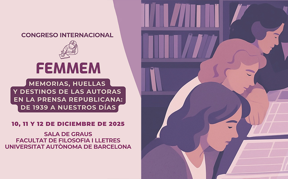 Congreso Internacional FEMMEM «Memorias, huellas y destinos de las autoras en la prensa republicana: de 1939 a nuestros días»